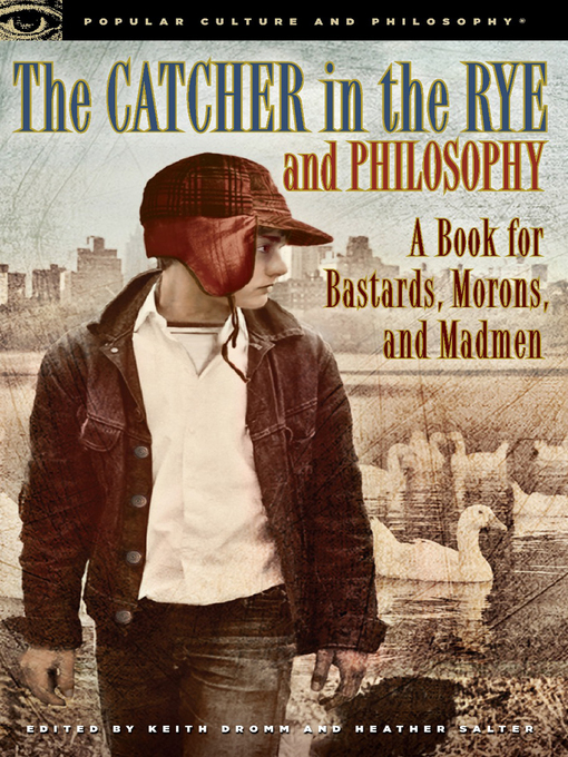 Title details for The Catcher in the Rye and Philosophy by Keith Dromm - Available